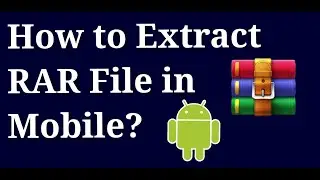 How to Extract RAR File In Mobile?