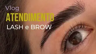 VLOG ATENDIMENTO DE LASH E BROW