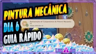 GUIA DO DIA 6 | PINTURA MECÂNICA DE MOVIMENTO PERPÉTUO | Restauração de Componentes 6 Genshin Impact