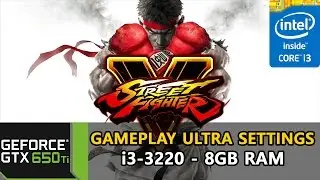 Street Fighter 5 / V - GTX 650 Ti - i3-3220 - 8GB RAM - 900p [Ultra Settings] - PC Gameplay