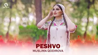 Муслима Кодирова - Пешво / Muslima Qodirova - Peshvo
