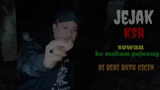 🔴EXPLORE MALAM MENYERAMKAN,‼️MAKAM KUNO PEJUANG YG TER,ABAI KAN SANG