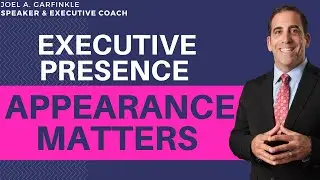 Executive Presence & Appearance - Does it Matter?