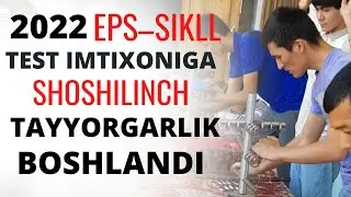 2022 EPS-TOPIK SKILLS TEST IMTIXONIGA SHOSHILINCH TAYYORGARLIK BOSHLANDI//KOREYS TILI