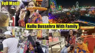 Full Masti with Family in International Kullu Dussehra
