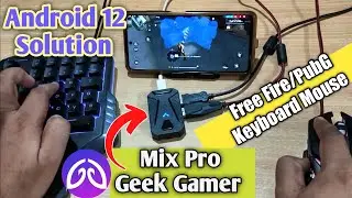 Mix-Pro / Geek Gamer Android 12 Solution 🔥 Free Fire/PUBG Mobile Keyboard Mouse