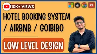 Low Level Designing (LLD-3): Hotel Booking System | Booking.com | AirBnB | MakeMyTrip #lld #lowlevel
