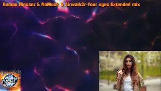 Roman Messer & NoMosk & Airwalk3r-Your eyes Extended mix (Future Sequence)