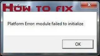 How to fix: platform error - module failed to initialize (hl source, css)