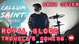Royal Blood - Trouble's Coming - Drum Cover
