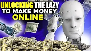Unlocking The Lazy Way To Make Money Online
