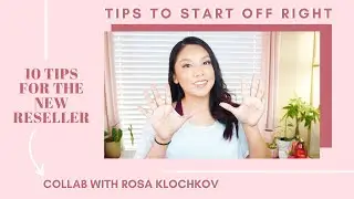 10 Tips for the New Reseller | Collab with Rosa Klochkov