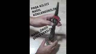 Örgülü paşa kılıcı köklendirme ve şekil verme