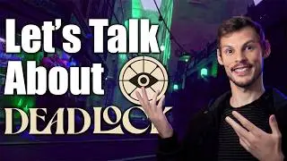 Let's ACTUALLY talk about Deadlock.