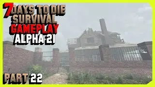 7 Days To Die Survival Gameplay (Alpha 21) Part 22