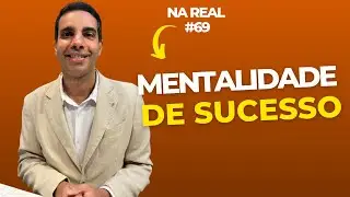 Na Real #69 - A poder da mentalidade para alcançar resultados - DIOGO HUDSON (ESCOLA DE HERÓIS)