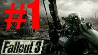 Fallout 3 : Lets Play #1 (Fallout 3 Part 1 / Fallout 3 Walk Through)