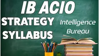 ACIO IB Recruitment | IB ACIO EXAM STRATEGY | INTELLIGENCE BUREAU SYLLABUS & STRATEGY |