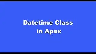 Apex 05 || Date time Class