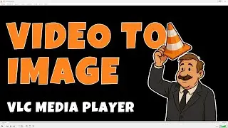 How to Extract Frames from a Video Using VLC Media Player | Step-by-Step Guide