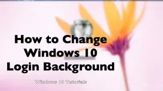 How to Change Windows 10 Login Background