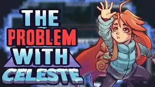 The Problem with Celeste