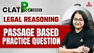 CLAT 2025 | Passage Based Practice Question | Legal Reasoning For CLAT | CLAT 2025 Preparation
