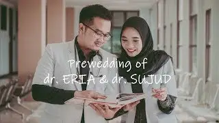 PREWEDDING OF DR. ERIA & DR. SUJUD | Morning Film
