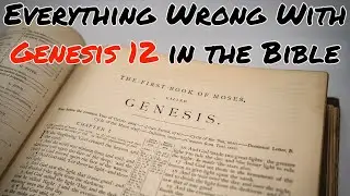 Everything Wrong With Genesis 12 in the Bible