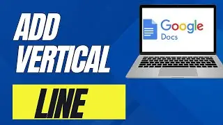 How To Insert A Vertical Line  In Google Docs (Full Guide)