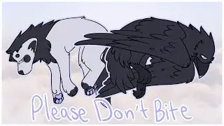 PLEASE DON'T BITE || animation meme remake