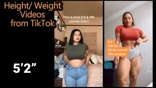 Height/Weight Videos from TikTok - 4'11" to 5'6"