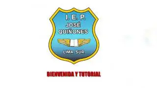 IEP JOSÉ QUIÑONES GONZALES - BIENVENIDA Y TUTORIAL A CLASSROOM
