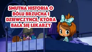 Straszne historie Maszy 👻 SMUTNA HISTORIA O BÓLU BRZUCHA I DZIEWCZYNCE, KTÓRA BAŁA SIĘ LEKARZY 👩‍⚕️🩺