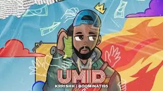 KRRISHH - UMID | Prod.by BOOMINATI95 | Official Music Video