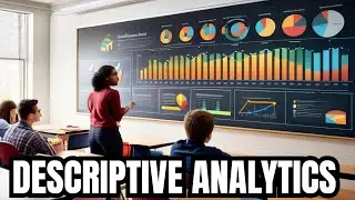 What is Descriptive Analytics? 
