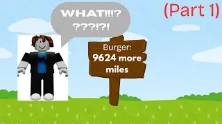 Walking 127836 Studs For a Burger In Roblox (Part 1)