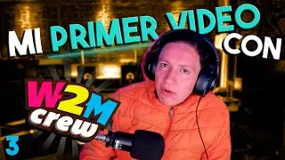 Mis Primeros Trabajos 11 - "W2M Crew" PT 5 | CrissMartell