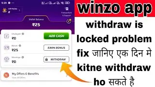 How To Fixed Winzo Withdraw is locked Problem Fixed | You Have Already Withdrawn 2 times in last 24