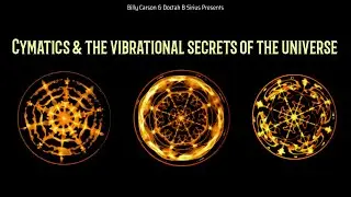 Doctah B. Sirius- Cymatics and The Vibrational Secrets of The Universe