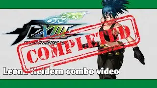 KoF XIII: Leona Heidern combo video (FINAL VERSION)