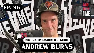 Andrew Burns - Air Time Podcast