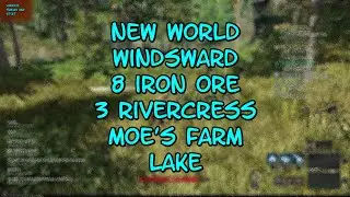 New World Windsward 8 Iron Ore 3 Rivercress Moe's Farm Lake