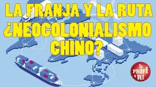 EL PROYECTO DE LA FRANJA Y LA RUTA ¿OTRA FORMA DE NEOCOLONIALISMO?