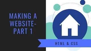 Making a Website - Part 1