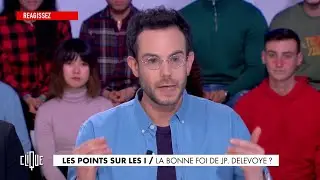 Clément Viktorovitch : La bonne foi de Jean-Paul Delevoye ? - Clique - CANAL+
