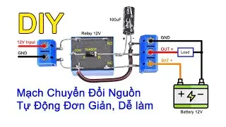 #254 DIY Mạch chuyển nguồn dự phòng đơn giản, dễ làm