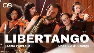 Libertango (Astor Piazzolla) - Chad LB with Strings