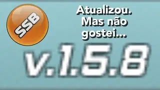 O SSB 1 Atualizou. Mas não gostei...