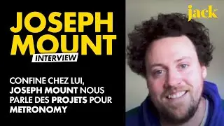 En confinement avec Joseph Mount de Metronomy